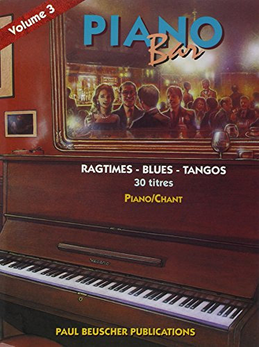 PIANO BAR VOL.3 RAGTIMES, BLUES, TANGOS --- CHANT ET PIANO
