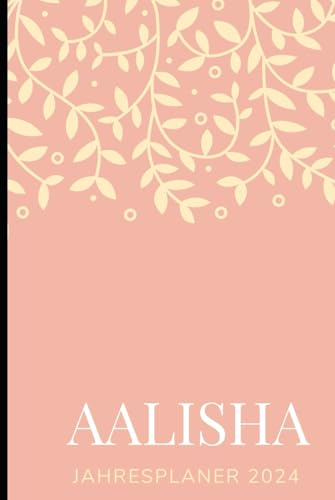 JAHRESPLANER FÜR AALISHA 2024: Bullet-Journal Style - personalisiert für den Namen AALISHA - Kalender - eine Seite pro Tag - Geschenkidee für Frauen