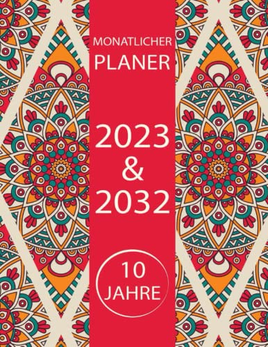 10-Jahres-Monatsplaner 2023-2032 mit Mandala-Umschlag: Zehn-Jahres-Monats-Planer - 10 Jahre auf einen Blick 120 Monate Jahres-Monats- & ... (Großer 10-Jahres-Kalender-Planer 2023-2032)