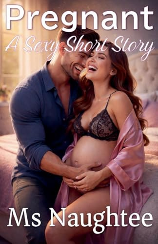 Pregnant: A Sexy Short Story (Pregnancy, Band 3)