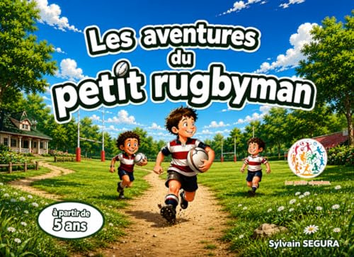 Les aventures du petit rugbyman: Découverte des valeurs du rugby (Les petits olympiens)