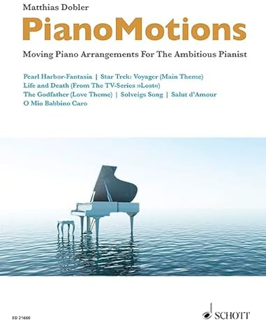 Pianomotions: Moving Piano Arrangements For The Ambitous Pianist. Band 1. Klavier. Songbook.