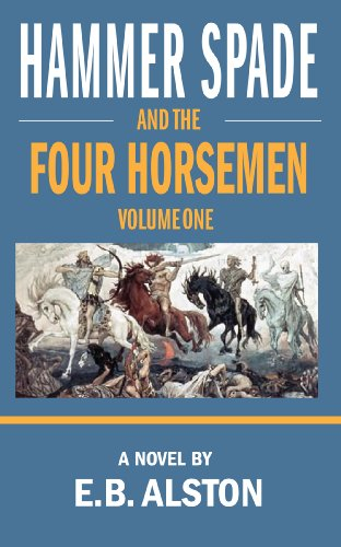Hammer Spade and the Four Horsemen-Volume One (The Adventures of Hammer Spade Book 8) (English Edition)