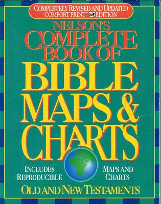 Nelson's Complete Book of Bible Maps and Charts by Thomas Nelson Publishers (2002) Paperback