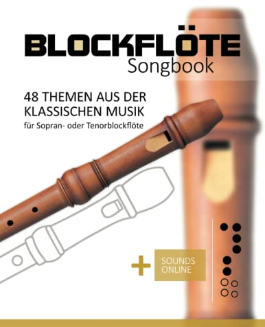 Blockflöte Songbook - 48 Themen aus der klassischen Musik: für Sopran- oder Tenorblockflöte + Sounds online