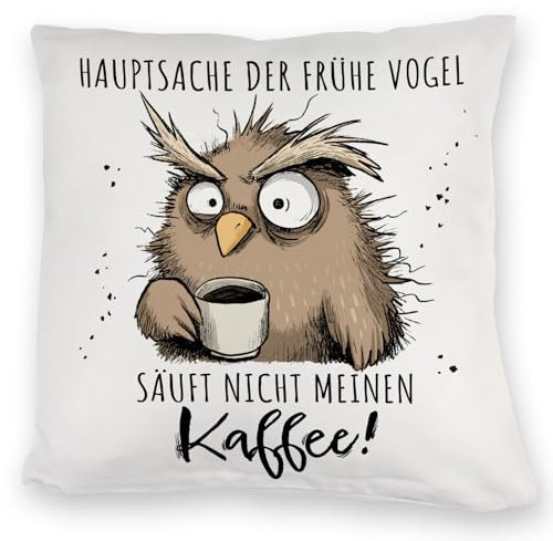 Eule Kuschelkissen mit Spruch Früher Vogel soll Nicht Kaffee Saufen Perfekt für Arbeit Büro und Morgenmuffel - Ideal für kollegiale Kaffeesüchtige und den Chef