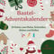 Bastel-Adventskalender für Kinder: 24 Seiten zum Malen, Schneiden, Kleben und Reißen
