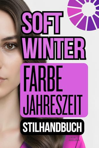 Soft Winter Farbpalette Stilratgeber: Die vollständige Farb-Saison-Garderobe