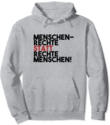 Menschenrechte statt rechte Menschen Antirassismus Pullover Hoodie