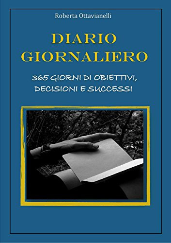 Diario Giornaliero, 365 giorni di obiettivi, decisioni e successi