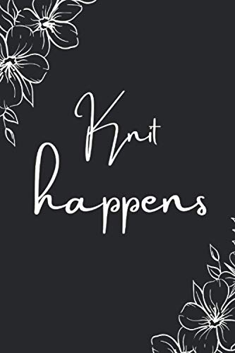 Knit Happens: Strick-Designs Notizbuch/6x9 Format/ca.DIN A5/120 Seiten/Gestaltungsraster Verhältnis 4:5.100% Strick-liebe,Ideal zum Weiterschenken oder für dich selber.