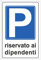 Pubblimania Cartello PARCHEGGIO RISERVATO AI DIPENDENTI in alluminio composito da 3 mm. Per uso esterno o interno (Parcheggio riservato ai dipendenti 30x40)