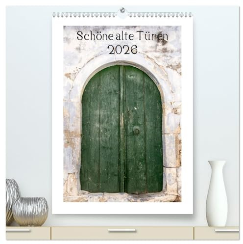Schöne alte Türen (hochwertiger Premium Wandkalender 2026 DIN A2 hoch), Kunstdruck in Hochglanz: Alte Türen haben ihren besonderen Reiz, diese Fotos ... in Griechenland entstanden. (CALVENDO Orte)