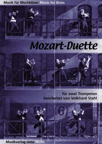 Mozart-Duette. Happy Birthday, Wolfgang Amadeus! Zum 250. Geburtstag für 2 Trompeten (Musik für Blechbläser)