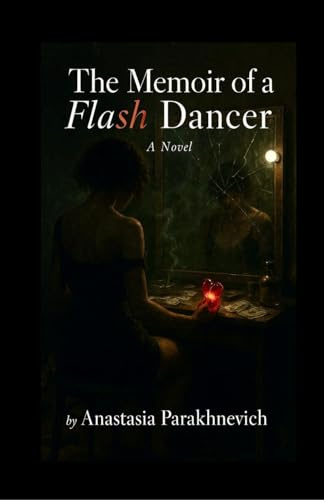 The Memoir of a Flash Dancer: A Novel