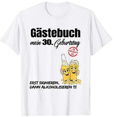 Gästebuch 30 Geburtstag Mann Frau Lustig 30. Geburtstag Deko T-Shirt