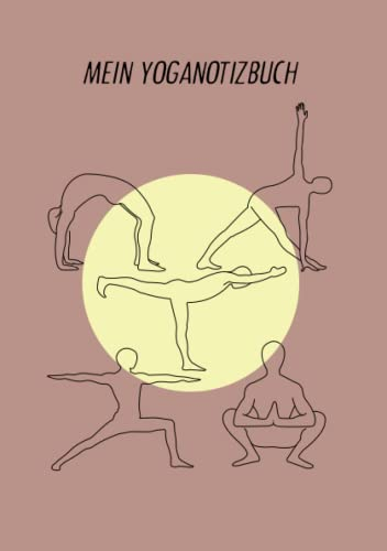 Yoganotizbuch - Notizbuch A5 - Yoga - Tagebuch - Yogalehrerin Heft - Yogaheft - Notizheft - 176 Seiten - Notizblock - Yogatrainer Heft - Yoga Journal: ... Tagebuch - Yoga Journal - Meditation Notizen