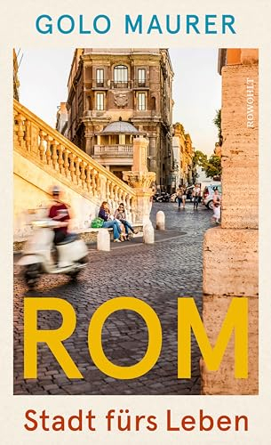 Rom: Stadt fürs Leben
