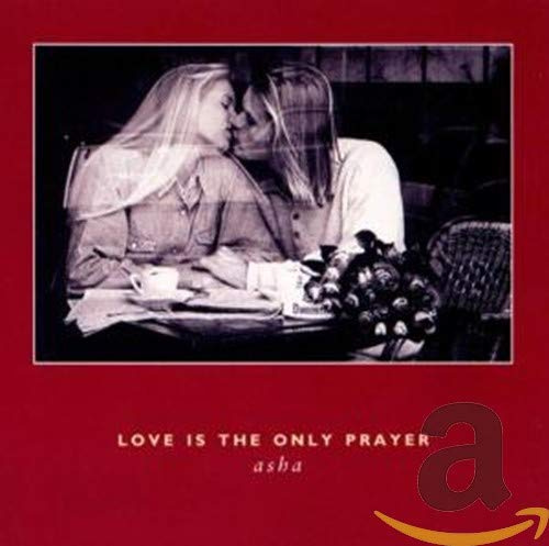 Love Is the Only Prayer