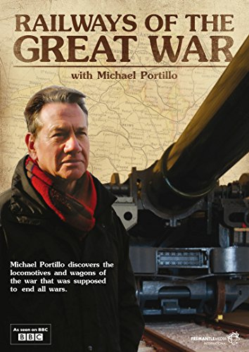 Railways of The Great War with Michael Portillo [DVD]