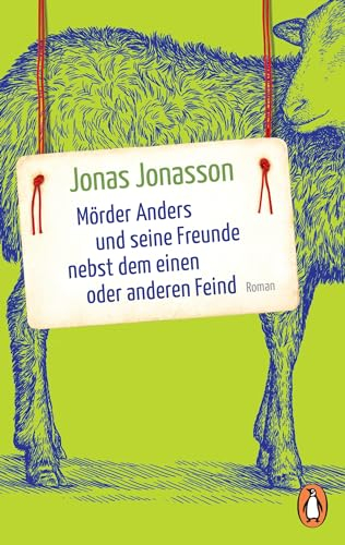 Mörder Anders und seine Freunde nebst dem einen oder anderen Feind: Roman