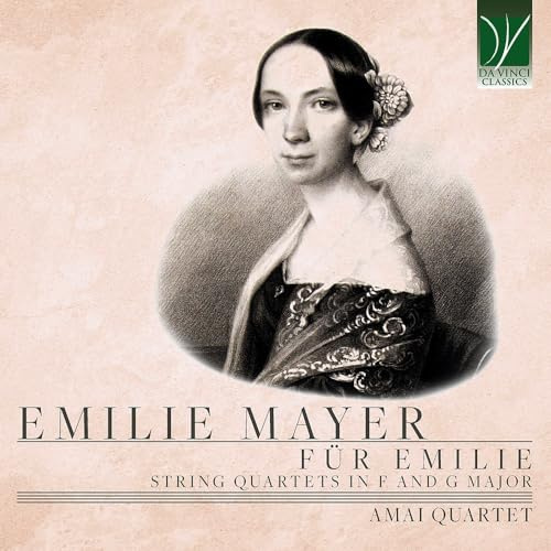 Mayer, Emilie : Für Emilie - Quatuors À Cordes en Fa Maj et Sol Maj