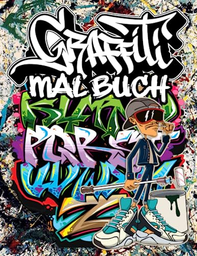 Graffiti Malbuch: 30 Wunderschöne Illustrierte für Stressabbau und Entspannung, Kunst der Strasse Und Urban Art-Schriften Malseiten für Erwachsene, Kinder Mit Erstaunlichen Graffiti Zeichnungen