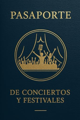 Pasaporte de Conciertos y Festivales: Diario y Álbum de Recuerdos de Conciertos (Pasaportes de Conciertos y Festivales)