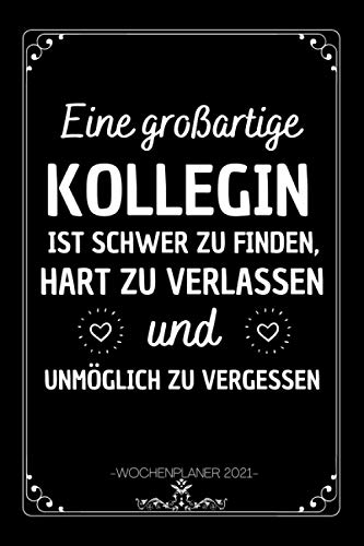 Eine großartige Kollegin: Terminplaner Kalender A5 2021 Wochenplaner , 1 Woche auf 2 Seiten , abschiedsgeschenk kollegin jobwechsel , geschenk für arbeitskollegin