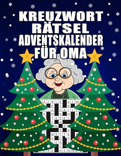 Kreuzworträtsel Adventskalender für Oma: Großer Rätsel Adventskalender für Senioren I Rätselspaß mit liebevoll gestaltetem Innenleben I Inkl. Anleitungen und Lösungen I Extra Groß für gute Lesbarkeit