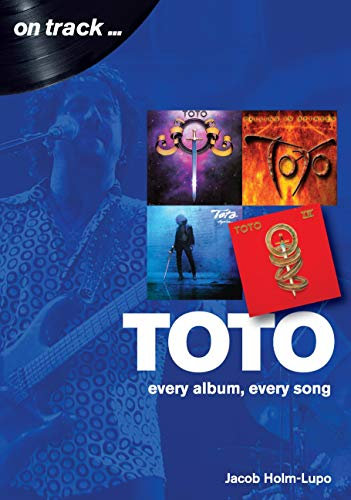 Toto On Track: Every album, every song (English Edition)