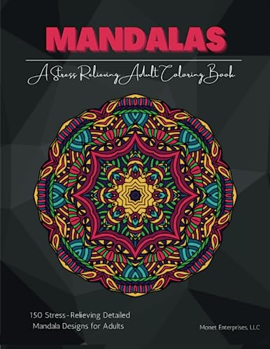 Mandalas: A Stress Relieving Adult Coloring Book
