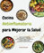 Cocina Antiinflamatoria para Mejorar la Salud: Guía de Recetas saludables, fáciles y deliciosas para combatir la Inflamación. Edición principiantes.