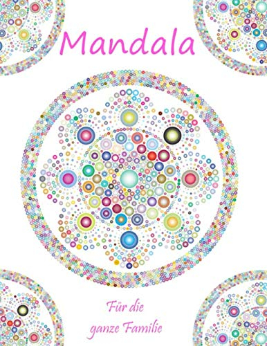 Mandalas für die ganze Familie: Mit Teils abtsrakte Mandala motive für pure Entspannung und einer größeren Herausforderung . ( A4 , 120 Seiten )