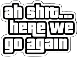 Lustiger Sticker mit Gaming Meme ah shit, here we go again... von CJ | Auto Aufkleber wetterfester outdoor Sticker große Decals Laptop & Konsolen Deko