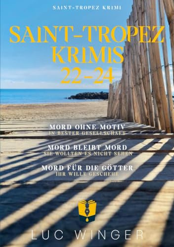 Sammelband: Saint-Tropez Krimis 22 - 24: Mord ohne Motiv / Mord bleibt Mord / Mord für die Götter