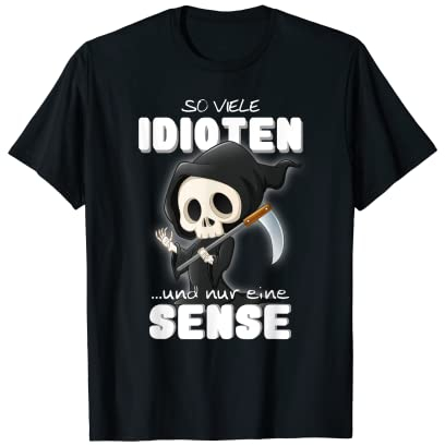 So viele Idioten aber nur eine Sense Misanthrop T-Shirt