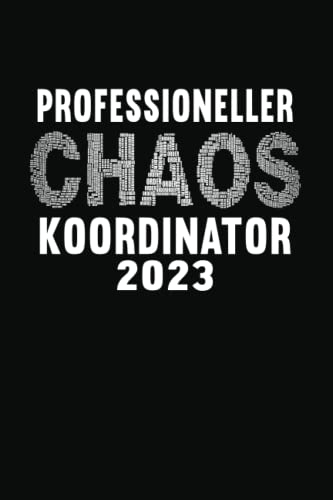 Professioneller Chaos Koordinator 2023: Cooler Kalender 2023 I A5 I 400 Seiten I 1 Tag 1 Seite I Schwarz