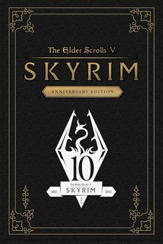 The Elder Scrolls V Skyrim Anniversary Edition: The Complete and Latest Guide: Including Tips, Tricks, Walkthrough, DLC and Strategies