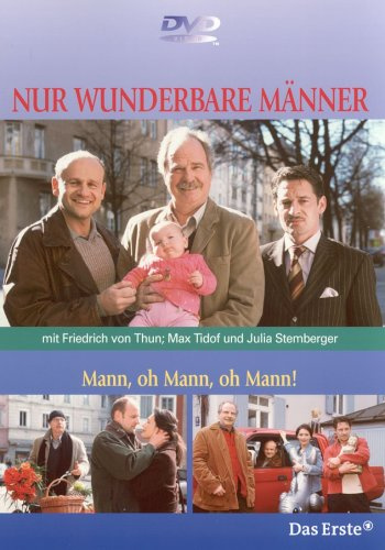 Nur wunderbare Männer - Mann, oh Mann, oh Mann!