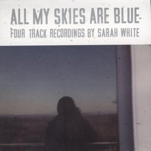 ALL MY SKIES ARE BLUE