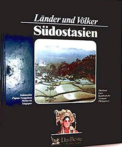 Länder und Völker: Südostasien, Indonesien, Papua-Neuguinea, Malaysia, Singapur, Thailand, Laos, Kambodscha, Vietnam, Philippinen