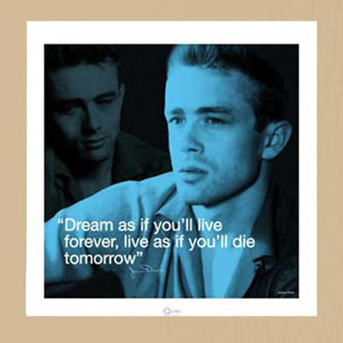 empireposter Dean, James - Zitat - Dream - Kunstdruck Artprint Film Poster Kino Movie James Dean Grösse 40x40 cm + Wechselrahmen, Shinsuke® MDF Eiche, Acryl-Scheibe