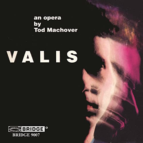 Valis: An Opera by Tod Machover
