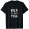 Bier ist mein Yoga - Bier Fun Bieryoga Yoga Statement T-Shirt