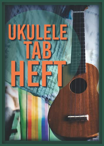 Ukulele Tab Heft: Leeres Ukulele Tabulatur Notenbuch Mit 110 Seiten Zum Ausfüllen I Akkord Ukulele Tabs Für Schüler Und Lehrer A4 Zum Ukulele Lernen