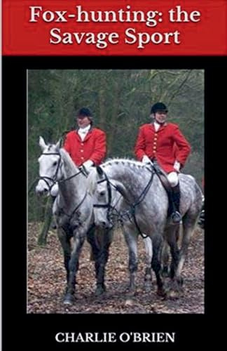 Fox-hunting: the Savage Sport