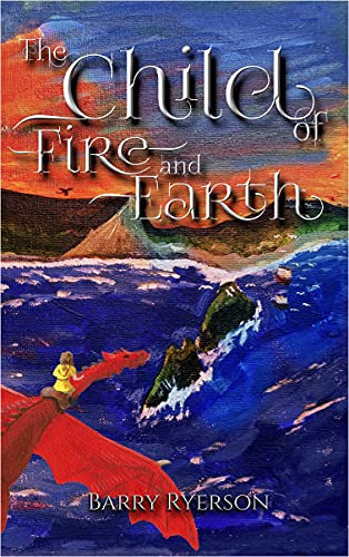 The Child of Fire and Earth: Fantasy Adventure for 8-12 years