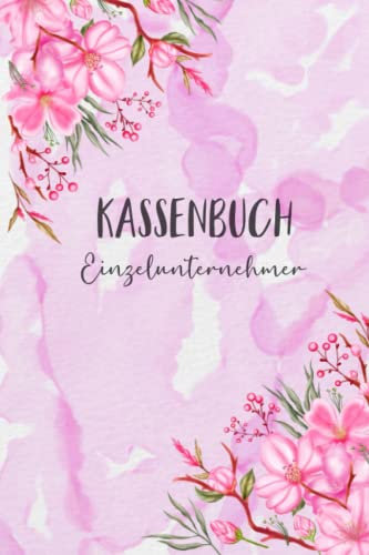 Kassenbuch Einzelunternehmer: Einnahmen und Ausgaben einfach eintragen für Selbständige DIN A5; Kassenbücher für Buchhaltung der Finanzen, in Gewerbe, Unternehmen, Firma, Kleingewerbe, Freiberufler