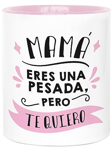 LA MENTE ES MARAVILLOSA - Taza de Cerámica con Frase en Español para la Mejor Mamá |Mamá, Eres una Pesada, pero Te Quiero| 330 ml Regalo Original con Amor del Día de la Madre, Taza de Café y Té